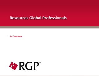 Resources Global Professionals



An Overview
 
