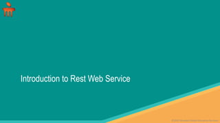 ©2015 Manipal Global Education Services
©2015 Manipal Global Education Services
©2015 Manipal Global Education Services
Introduction to Rest Web Service
 