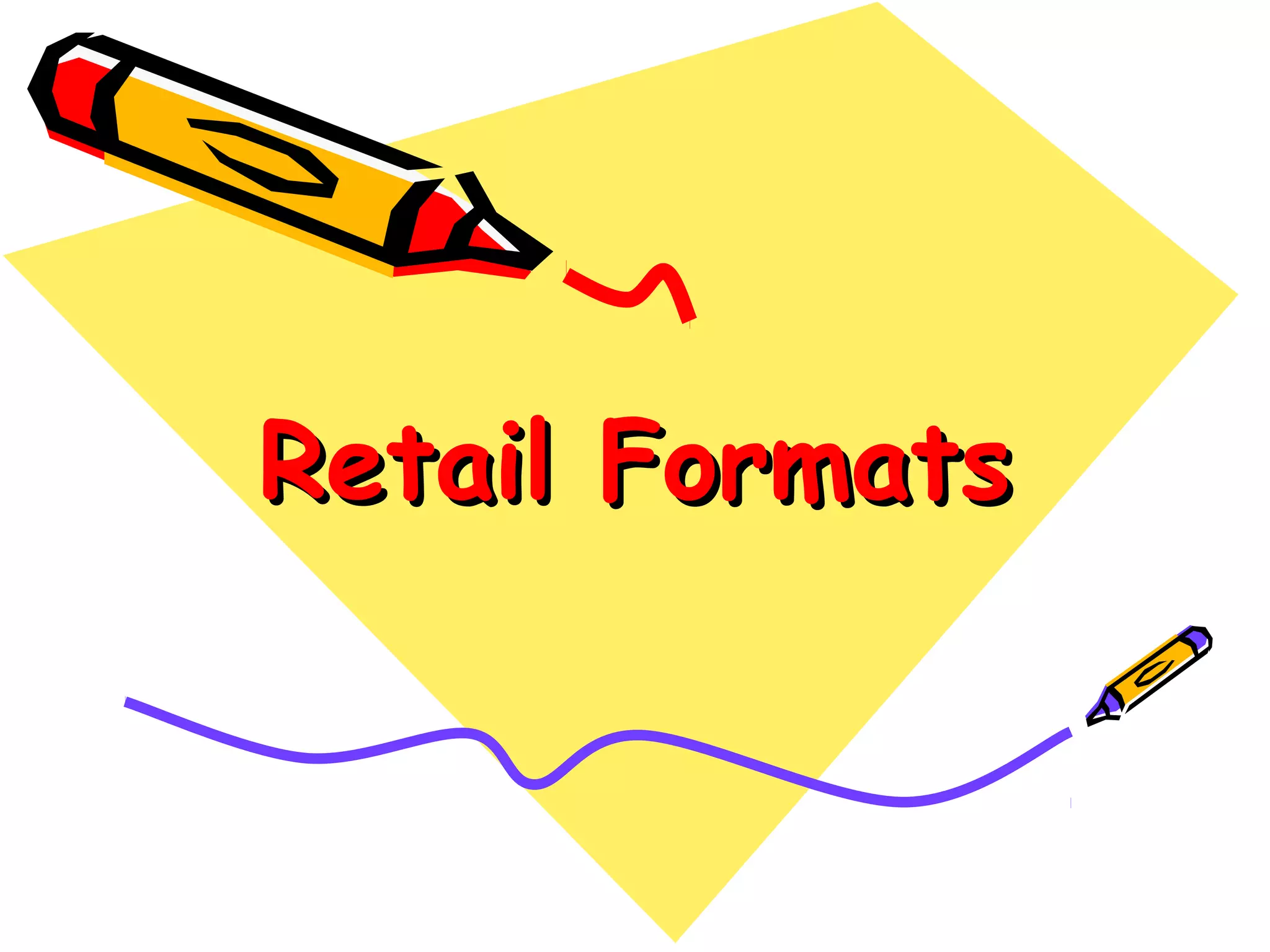 Retail FormatsRetail Formats
 