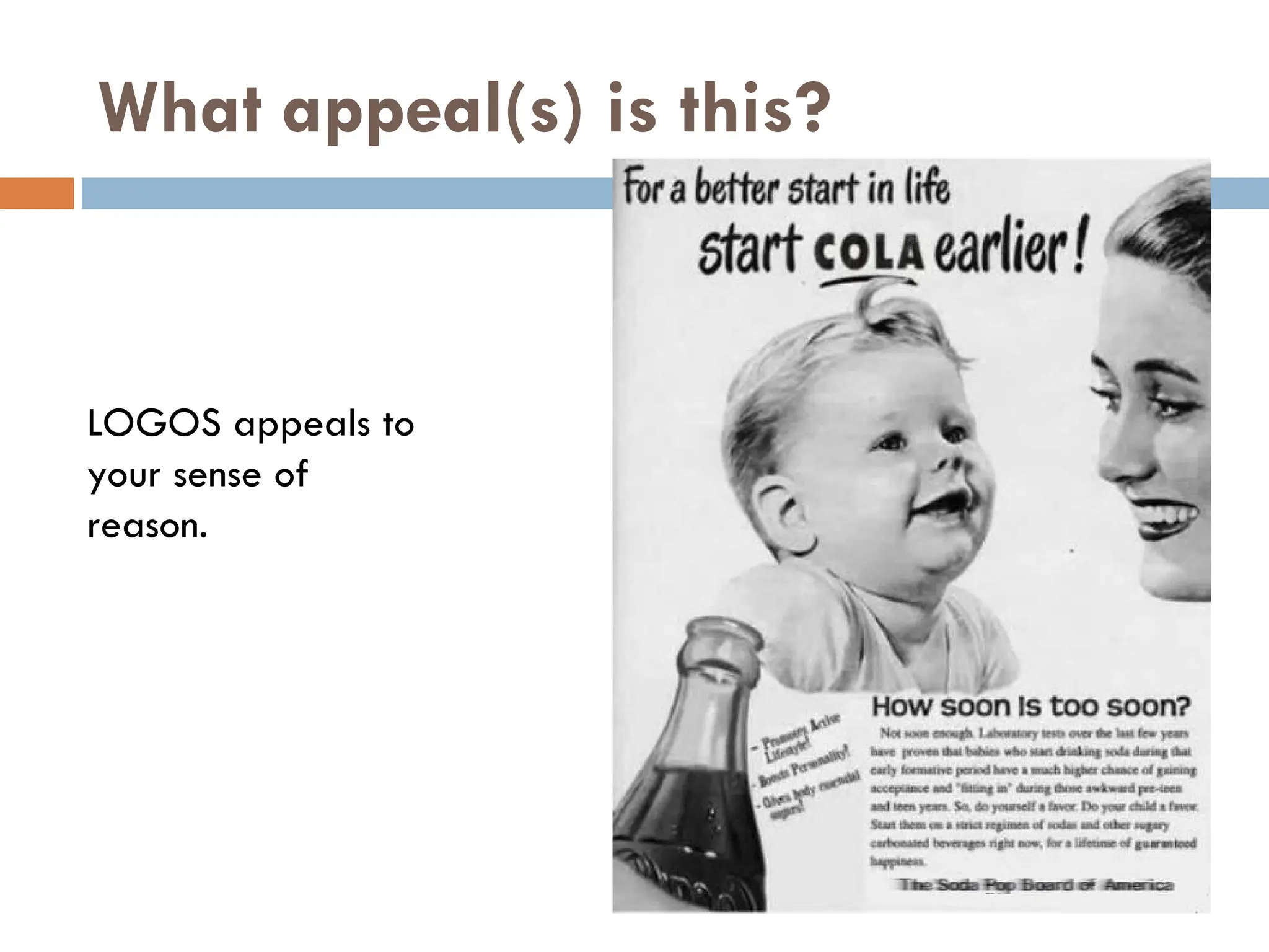 What appeal(s) is this?
LOGOS appeals to
your sense of
reason.
 