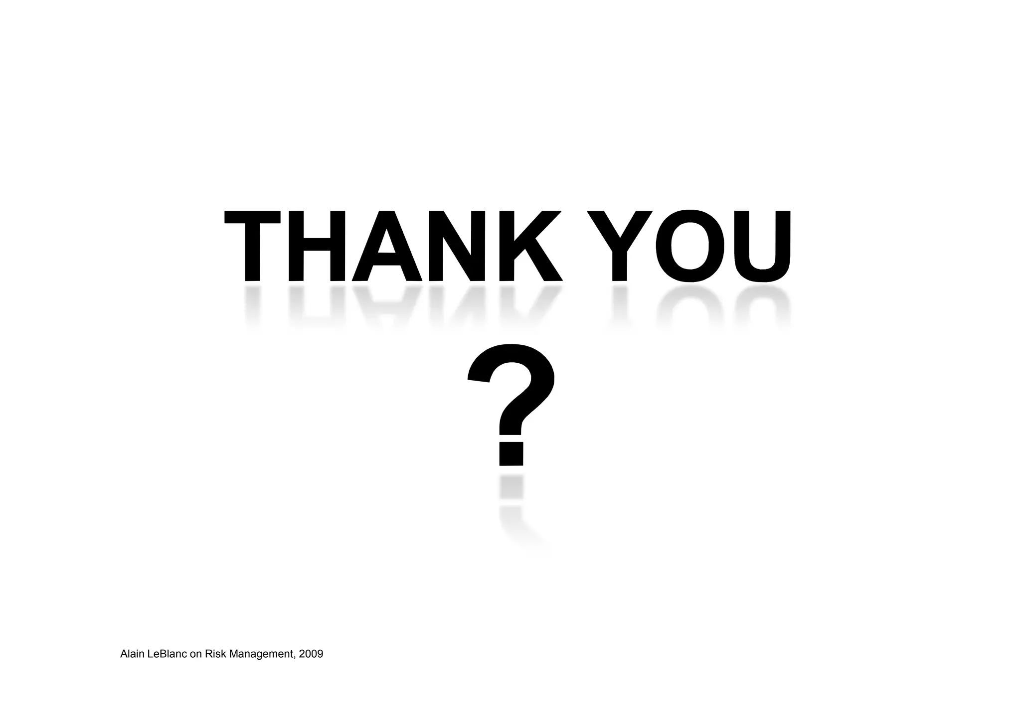 Alain LeBlanc on Risk Management, 2009
 