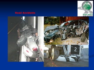 Road Accidents
 