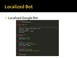  Localized Google Bot 
 