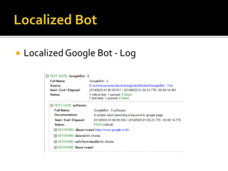  Localized Google Bot - Log 
 