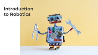 Introduction
to Robotics
 