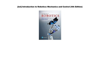 [txt] Introduction to Robotics: Mechanics and Control (4th Edition)
 