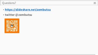Questions?
• https://slideshare.net/zembutsu
• twitter @zembutsu
35
 