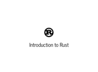 Introduction To Rust Ppt Introduction To Rust Ppt