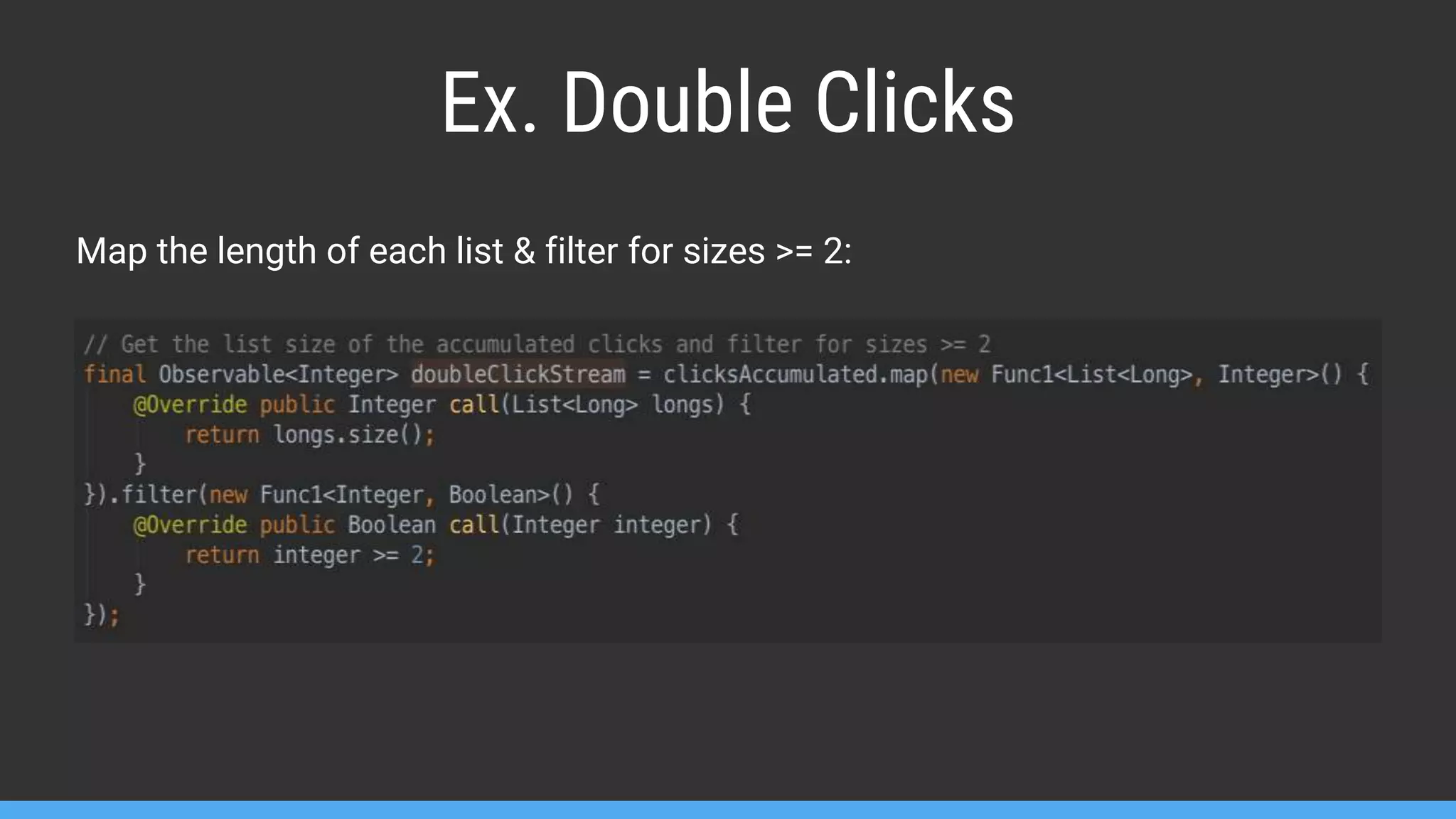 Ex. Double Clicks Map the length of each list & filter for sizes >= 2: 