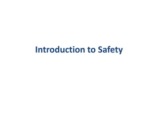 Introduction to Safety
 