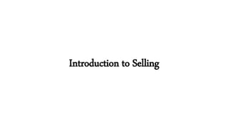 Introduction to Selling
 