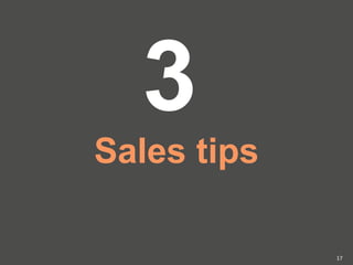 3
Sales tips
17
 