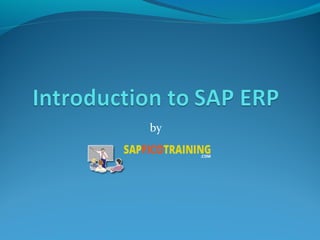 Introduction to SAP ERP - by http://www.sapficotraining.com/ | PPT