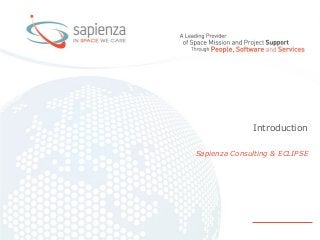 Sapienza Proprietary Information 2015 www.sapienzaconsulting.com -
Introduction
Sapienza Consulting & ECLIPSE
 