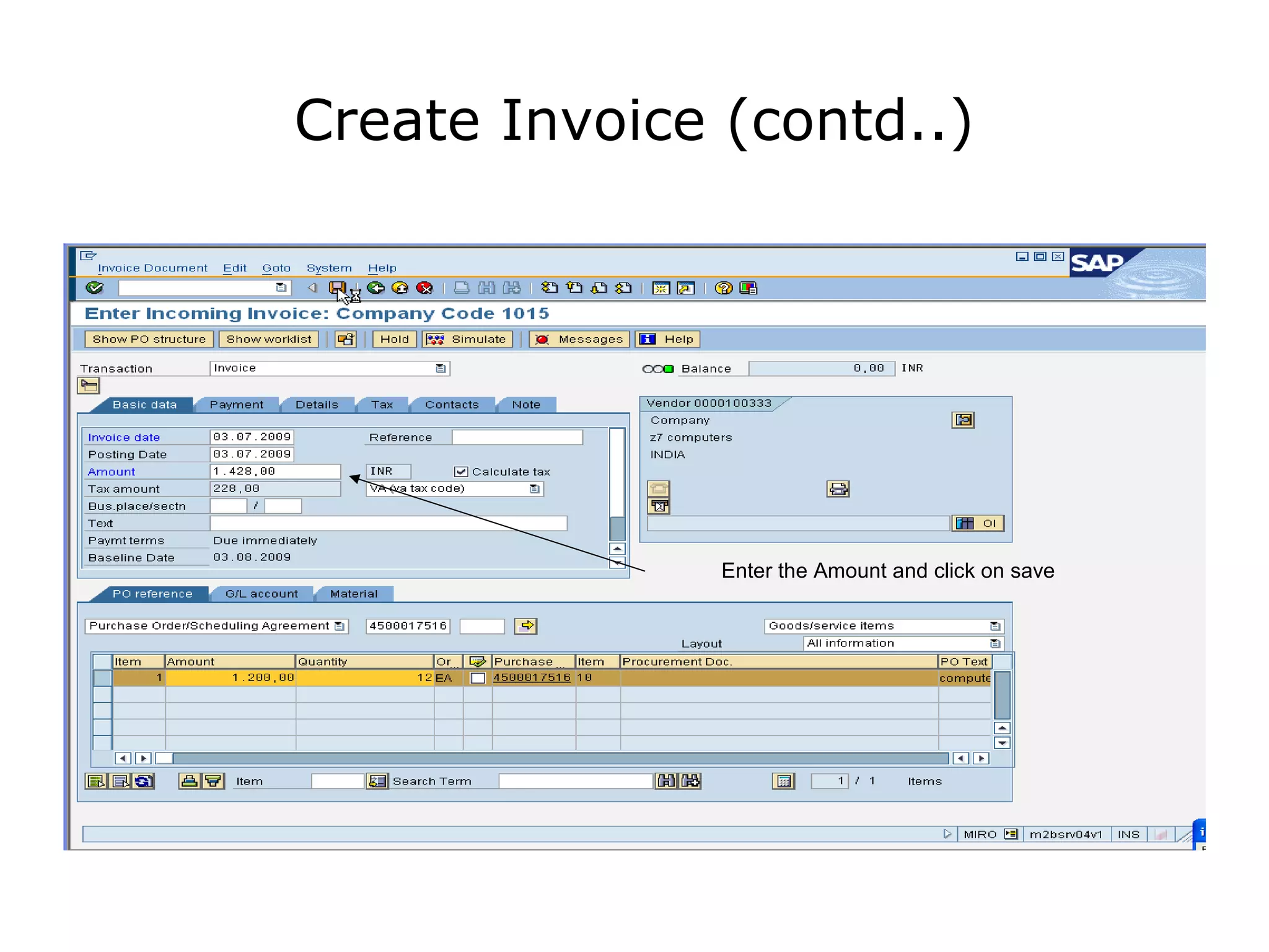 Create Invoice (contd..)
Enter the Amount and click on save
 