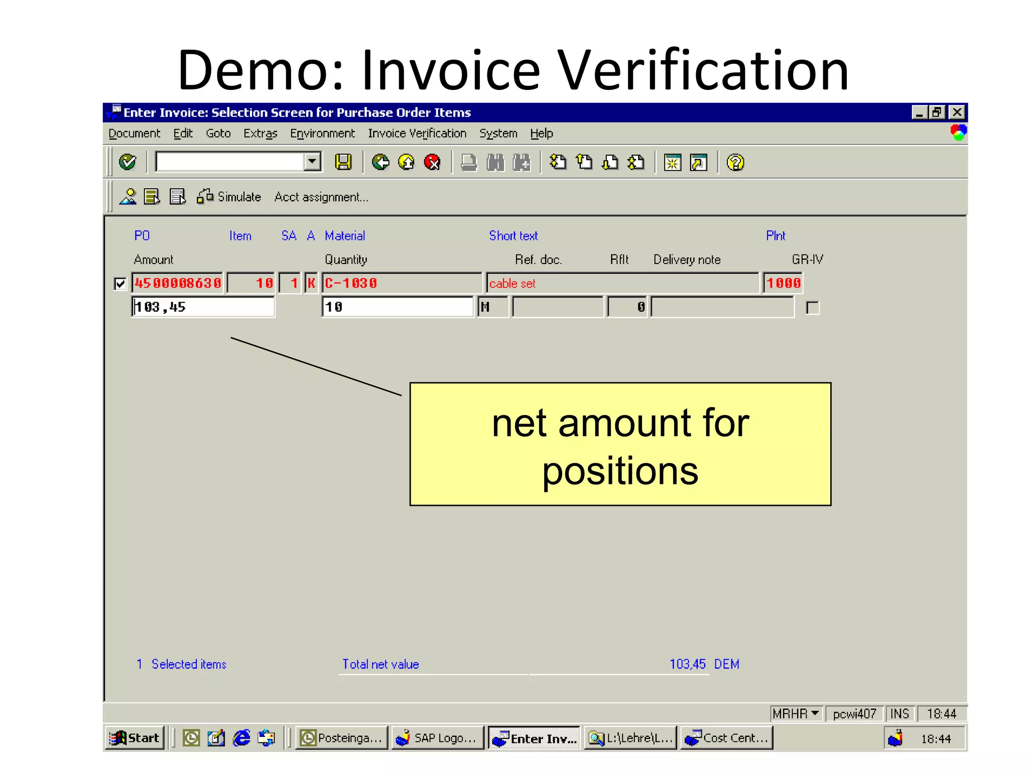 Demo: Invoice Verification
net amount for
positions
 