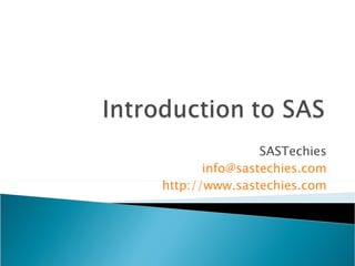 SASTechies [email_address] http://www.sastechies.com 