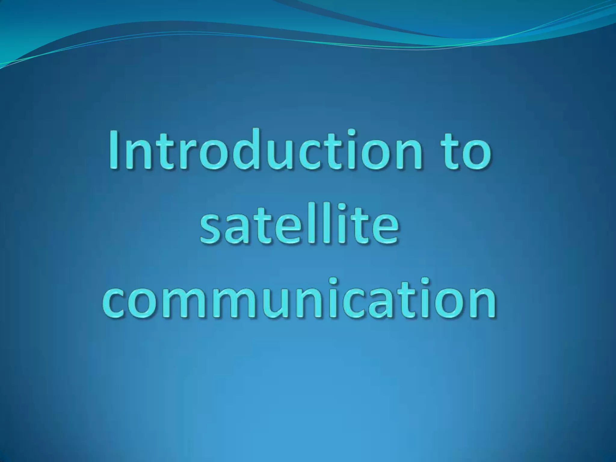 Introduction to satellite communication | PPT