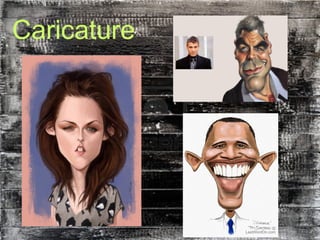 Caricature
 