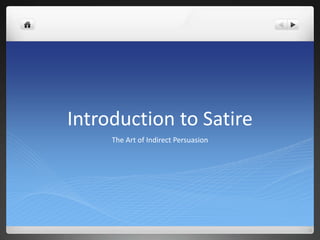 Introduction to Satire
The Art of Indirect Persuasion
 