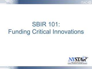 SBIR 101: Funding Critical Innovations 