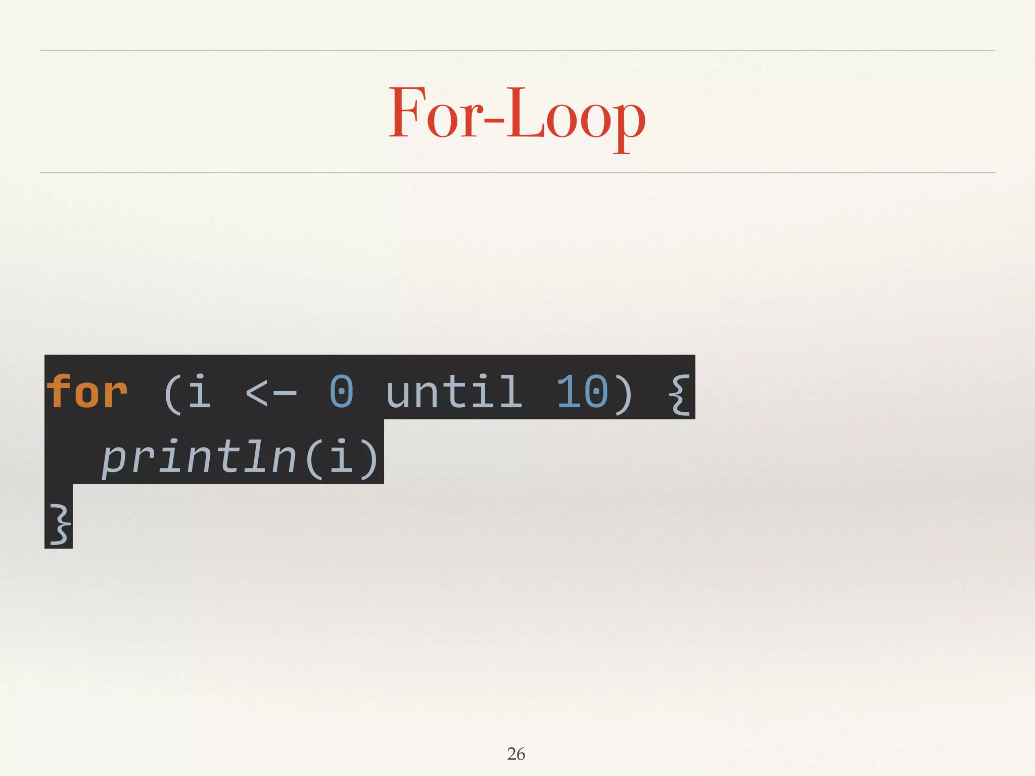 Summary of def
❖ You don’t need return.
❖ Last expression of block will be the return value.
❖ You don’t need return type in method deﬁnition.
❖ Scalac will know your return type in most case.
❖ It’s a good habit to have return type, when your API is a
public interface.
❖ You don’t need curly bracket.
❖ If you have multiple lines of code, using curly bracket({})
is a good habit.
 