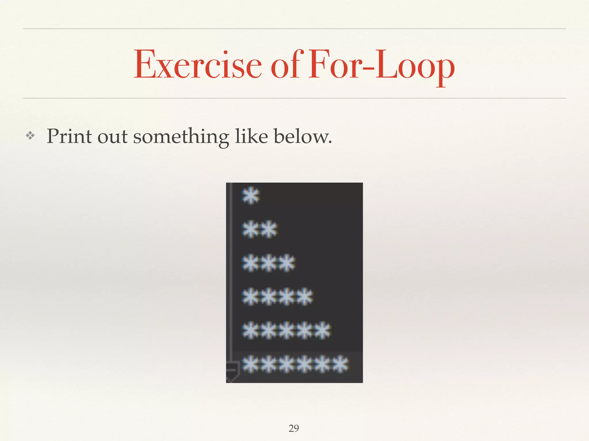For-Loop
var sum = 0 
for (i <- 1 to 10) { 
sum += 1 
} 
println(sum)
Demo09
 