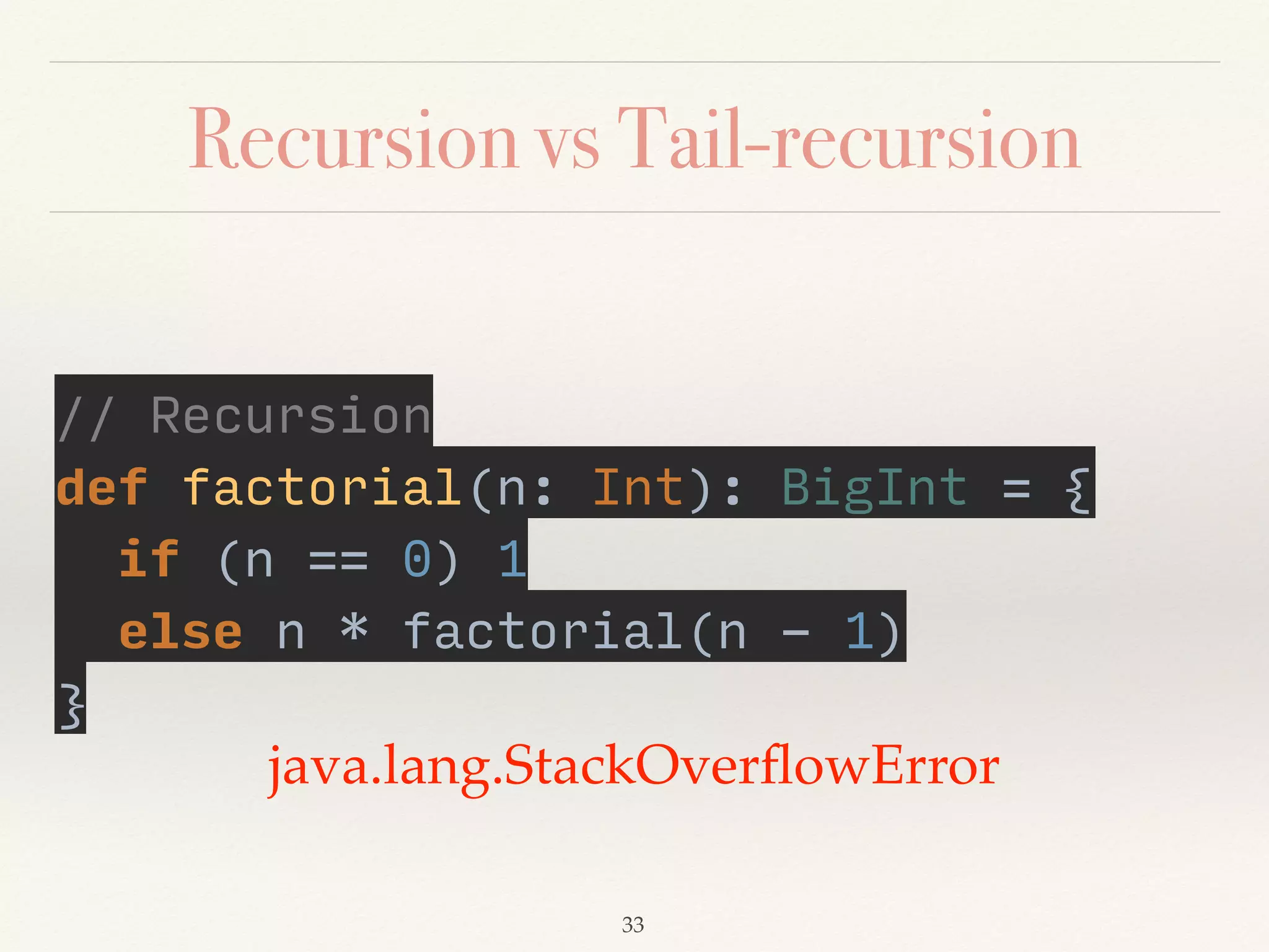 Nested Function
def min(x: Int, y: Int): Int = { 
def max(x: Int, y: Int) = { 
if (x > y) x 
else y 
} 
 
if (x == max(x, y)) 
y 
else 
x 
}
Demo12
 