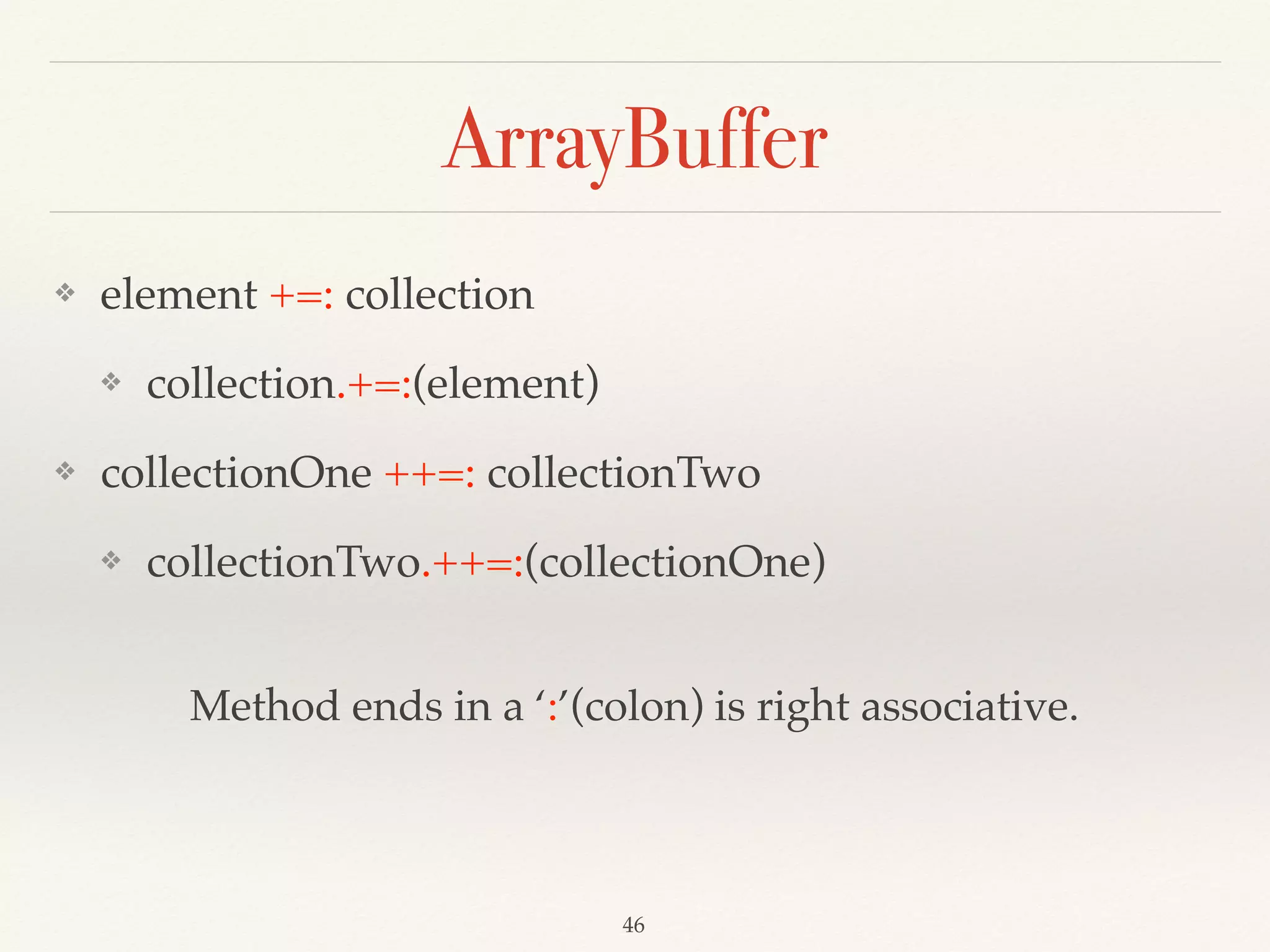 Abstract class
❖ Abstract class just likes normal class, but it can have
abstract methods and abstract ﬁelds which means
methods and ﬁelds without implementation.
❖ In Scala, you don’t need the keyword - abstract for
methods and ﬁelds in Abstract class. When you leave
methods and ﬁelds without body, it means abstract
methods and ﬁelds.
 