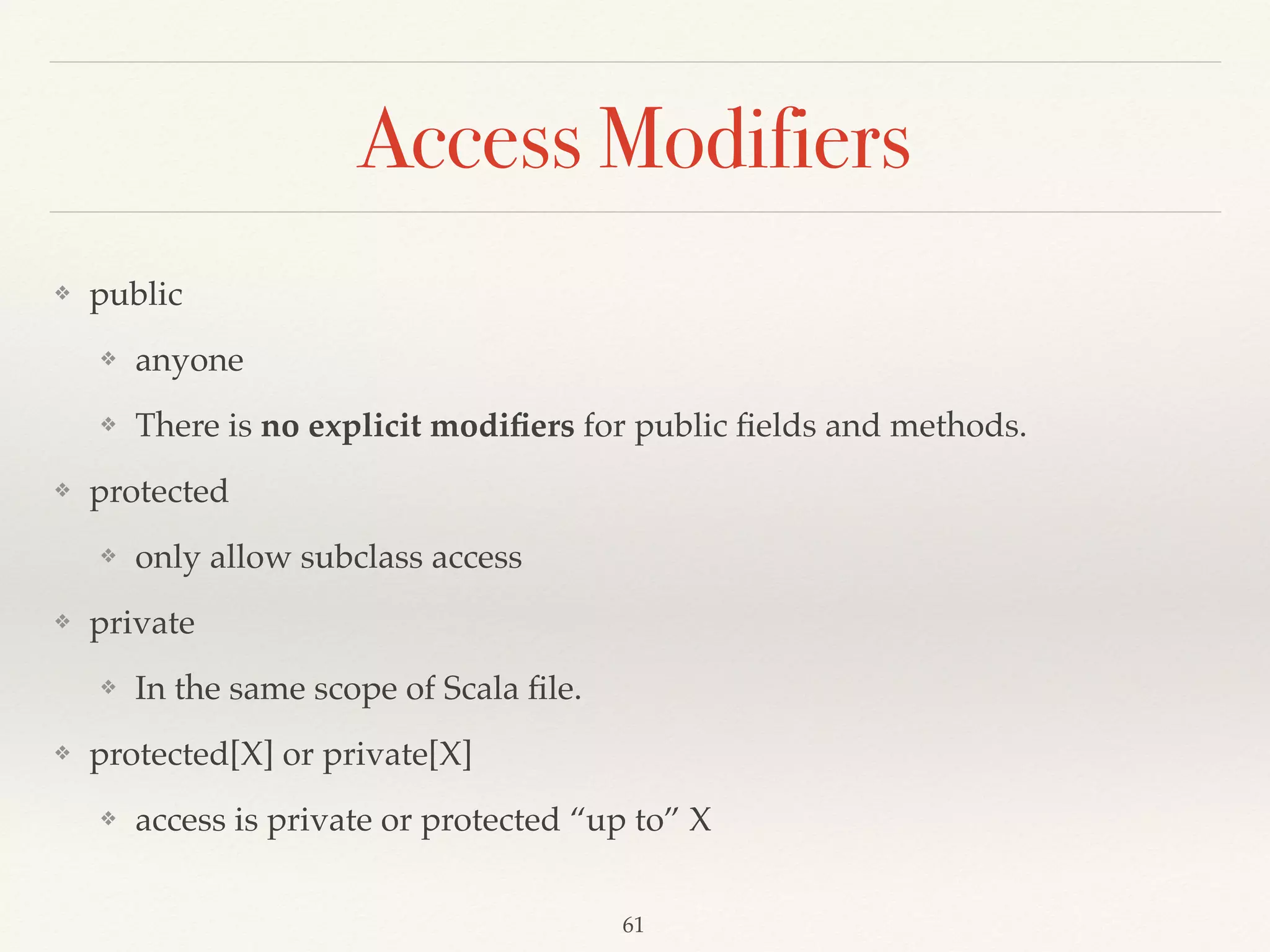 First-class functions
❖ Functions are ﬁrst-class values.
❖ Function is a value of the same status as an integer or
string.
Programming in Scala, 3ed by Martin Odersky, Lex Spoon, and Bill Venners
 