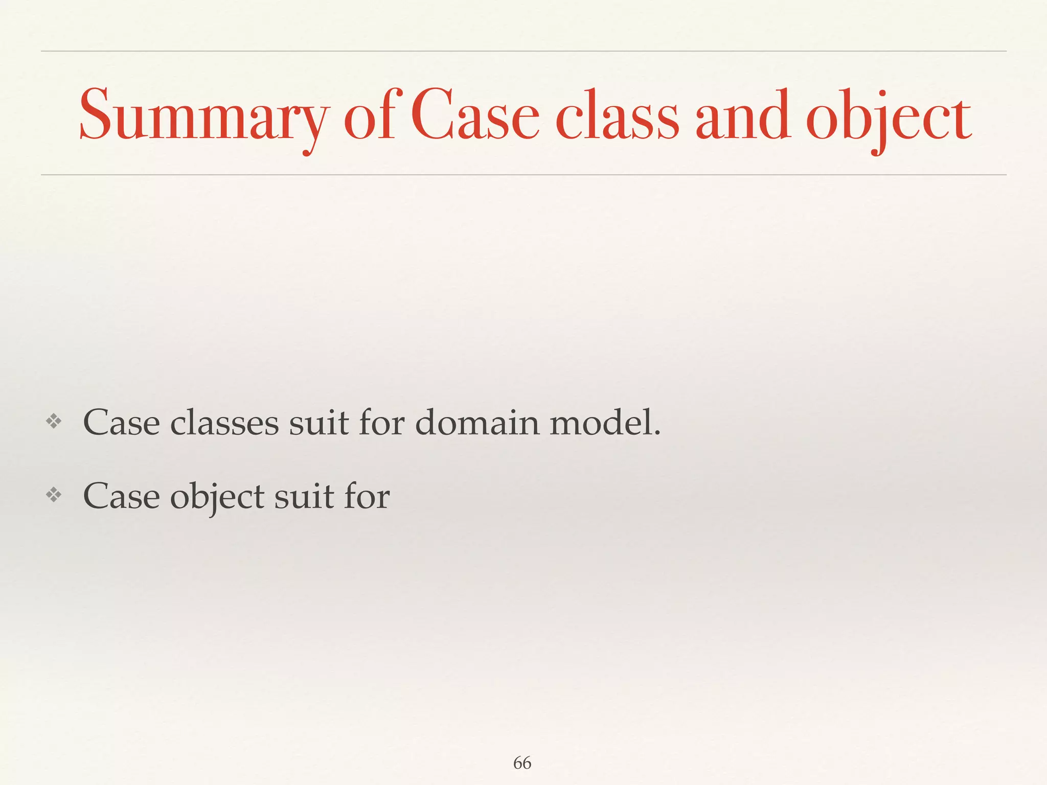 High-order functions - Curry
def calculateTax(rate: BigDecimal => BigDecimal) 
(salary: BigDecimal): BigDecimal = { 
rate(salary) 
} 
 
def usaTax(salary: BigDecimal) = 
calculateTax(x => 
if (x > 413201) x * 0.396 
else x * 0.3)(salary) 
def twTax(salary: BigDecimal) = 
calculateTax(x => x * 0.25)(salary) 
 
usaTax(413202) 
twTax(100)
Demo05
 