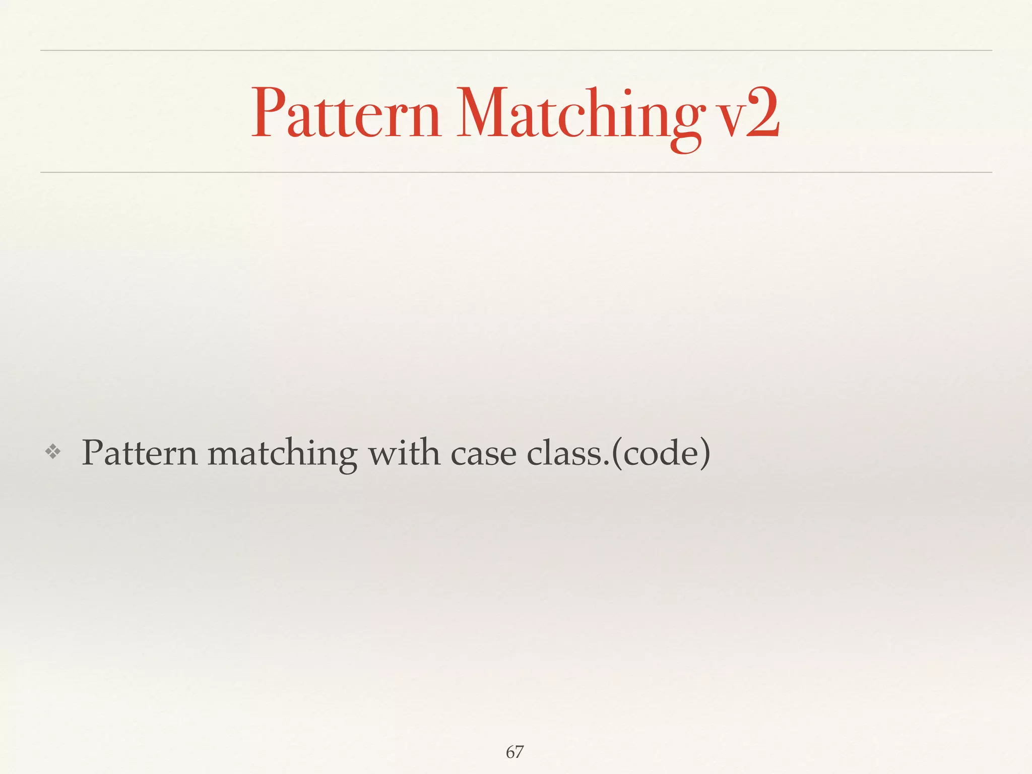 High-order functions - Partially Applied Function
// Curry 
def calculateTax(rate: BigDecimal => BigDecimal) 
(salary: BigDecimal): BigDecimal = { 
rate(salary) 
} 
 
// First way of Partially Applied Function 
def usaTax = calculateTax( 
x => 
if (x > 413201) x * 0.396 
else x * 0.3 
)(_) 
// Second way of Partially Applied Function 
def twTax: BigDecimal => BigDecimal = calculateTax(_ * 0.25) 
 
usaTax(413202) 
twTax(100)
Demo06
placeholder
 