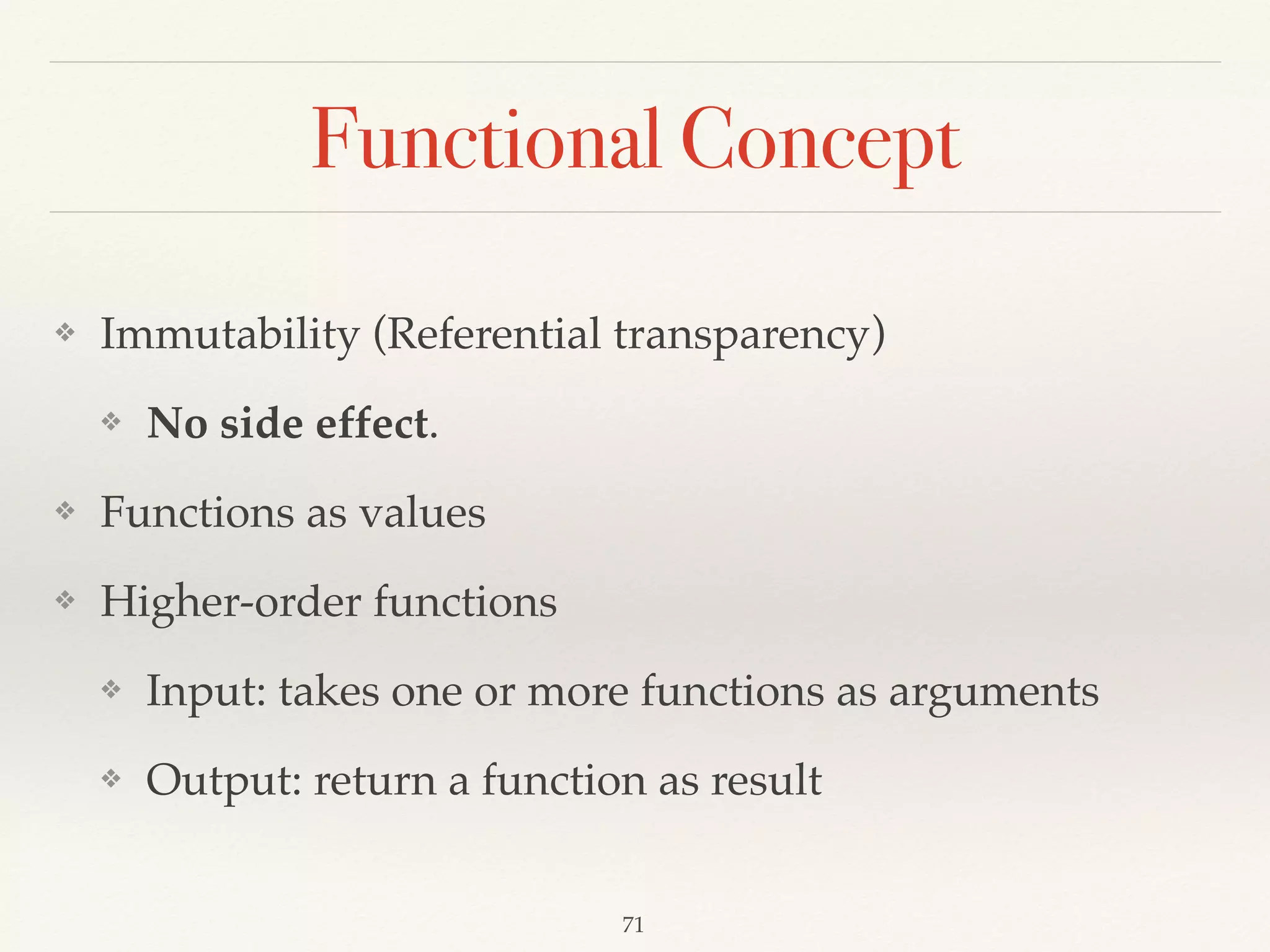 Collections
❖ Concept of Collections
❖ Collection Traits
❖ Hierarchy of Collections
❖ Immutable
❖ Mutable
❖ Immutable List
❖ Immutable HashMap
❖ Tuple
❖ Option
❖ Pattern Matching v3
❖ Time Complexity
 