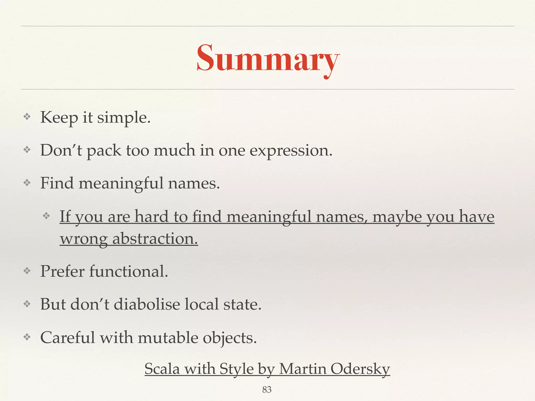 Tuple
❖ Immutable
❖ Contain different type of
elements
❖ You don’t need Java-Bean
❖ It can contain to 22 elements.
❖ Tuple2 = Pair
val people = 
("Martin", 58) 
people._1 
people._2
Demo04
 