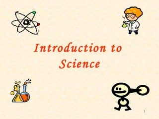 Introduction to  Science 