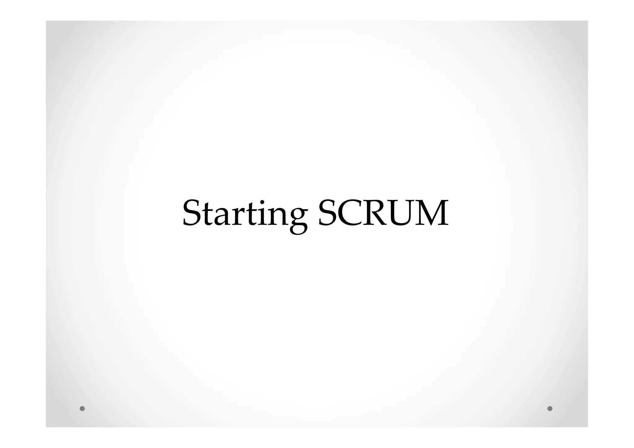 Starting SCRUM
 