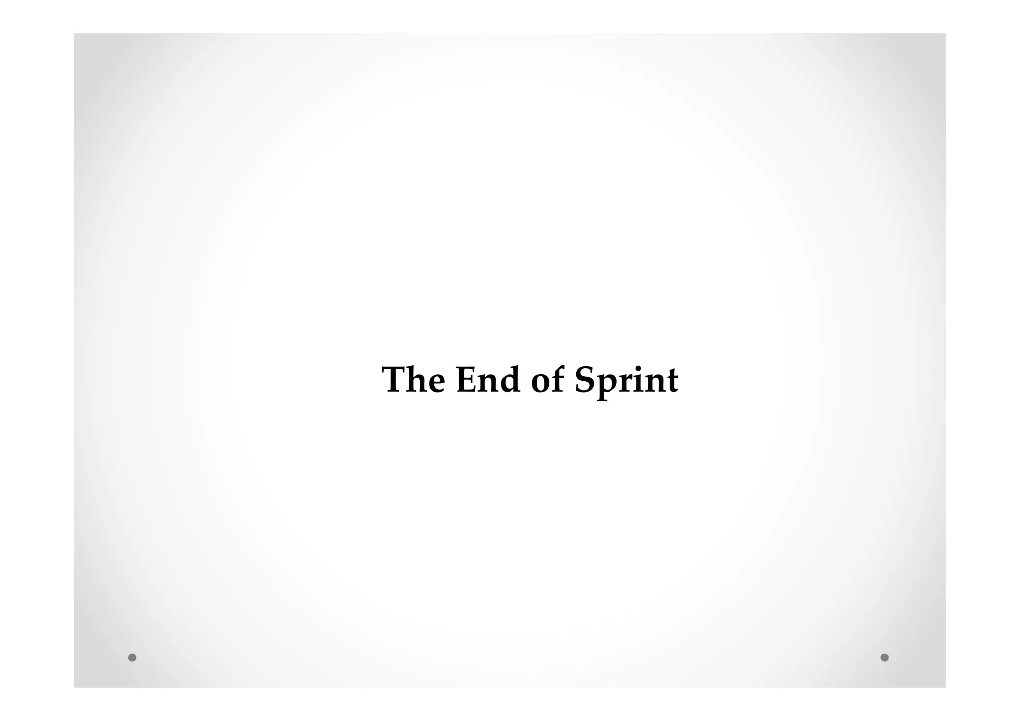 The End of Sprint
 