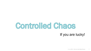 v7.2.1 © 1993 – 2021 Scrum.org All Rights Reserved 7
If you are lucky!
 