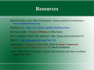 POJO as business services No framework interfaces, No Abstract classes 