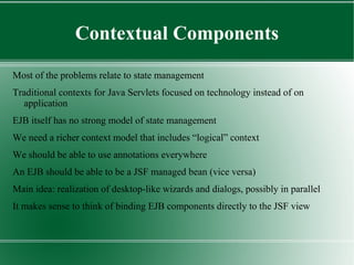 Too much Xml configuration  For new features, You have to lean new Frameworks 
