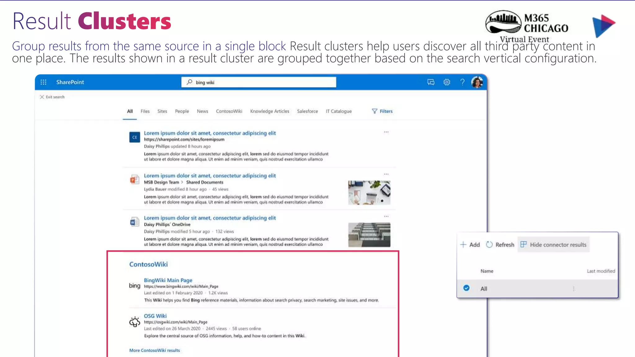 Group results from the same source in a single block Result clusters help users discover all third party content in
one place. The results shown in a result cluster are grouped together based on the search vertical configuration.
 