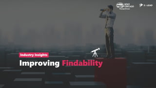Improving Findability
Industry Insights
 