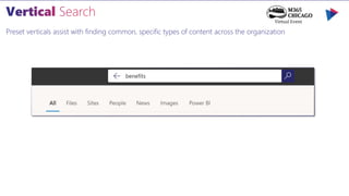 Preset verticals assist with finding common, specific types of content across the organization
 