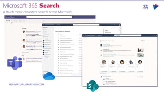 M365VIRTUALMARATHON.COM #M365VM
A much more consistent search across Microsoft
 