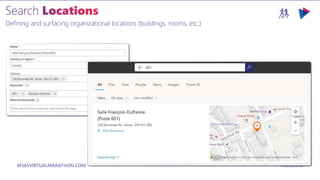 M365VIRTUALMARATHON.COM #M365VM
Defining and surfacing organizational locations (buildings, rooms, etc.)
 