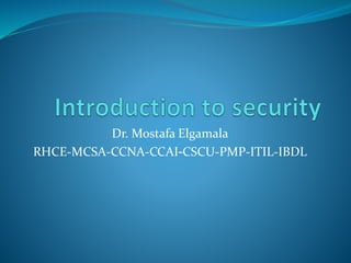 Dr. Mostafa Elgamala
RHCE-MCSA-CCNA-CCAI-CSCU-PMP-ITIL-IBDL
 