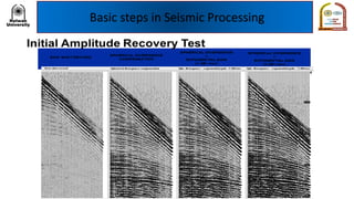 Basic steps in Seismic Processing
 