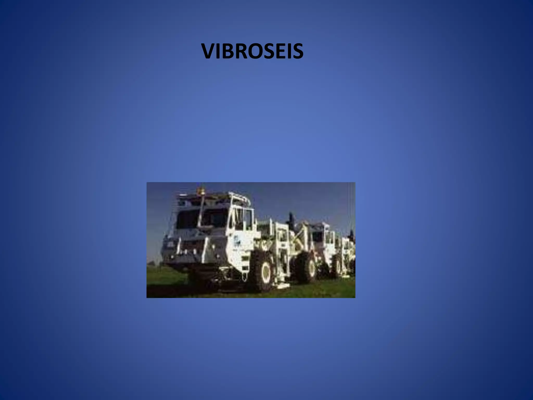 VIBROSEIS
 