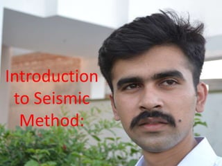 Introduction
to Seismic
Method:
 