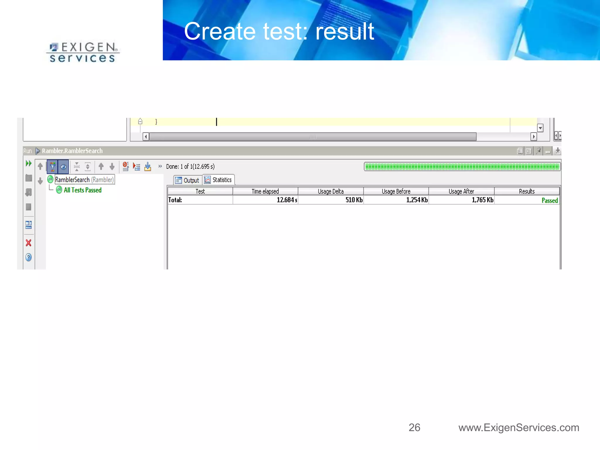 26 www.ExigenServices.com 
Create test: result 
 
